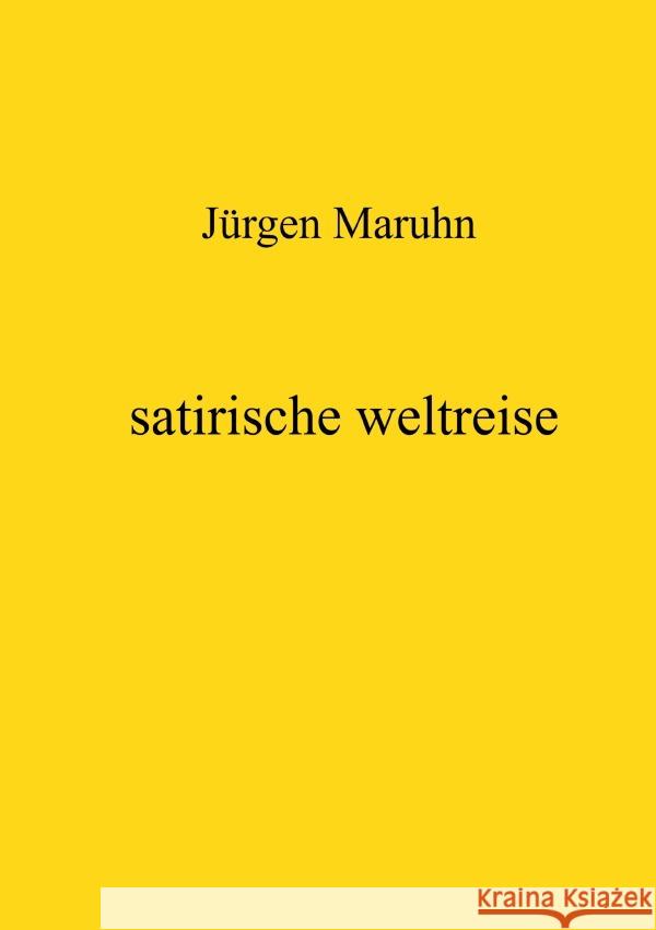 satirische weltreise Maruhn, Jürgen 9783750289901