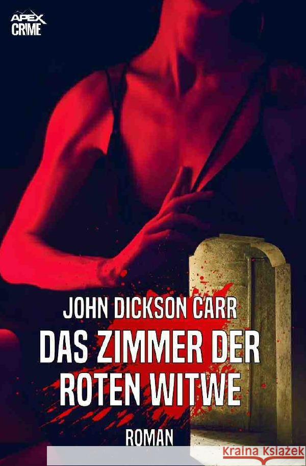 DAS ZIMMER DER ROTEN WITWE : Der Krimi-Klassiker! Carr, John Dickson 9783750289918