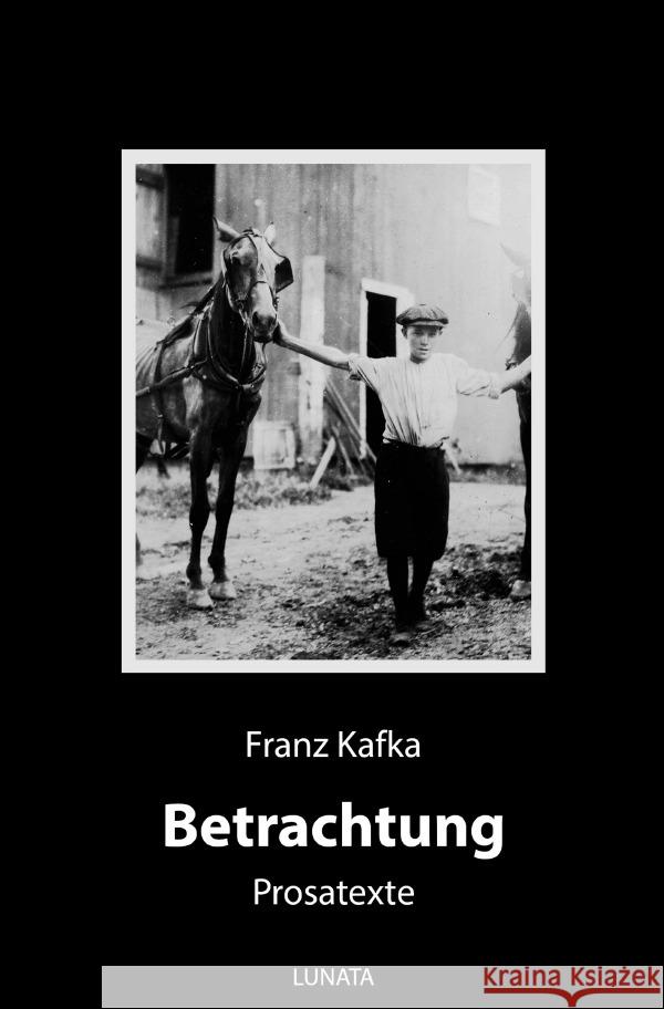 Betrachtung : Prosatexte Kafka, Franz 9783750290686 epubli