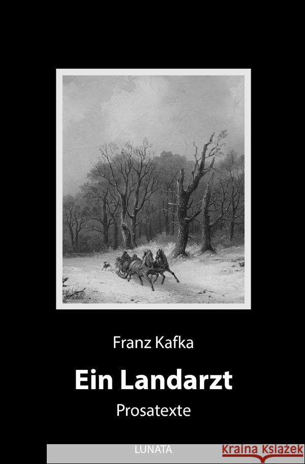 Ein Landarzt : Prosatexte Kafka, Franz 9783750290693