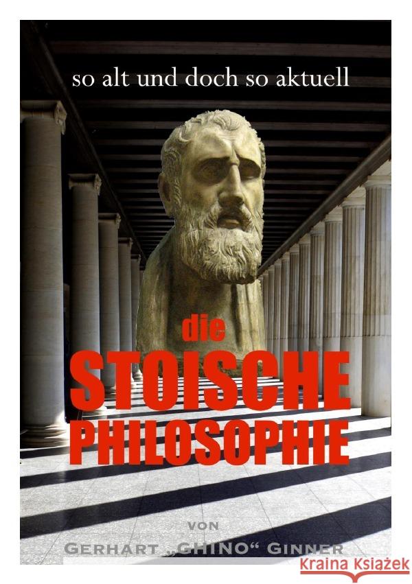 so alt und doch so aktuell die stoische Philosophie ginner, gerhart 9783750291058 epubli