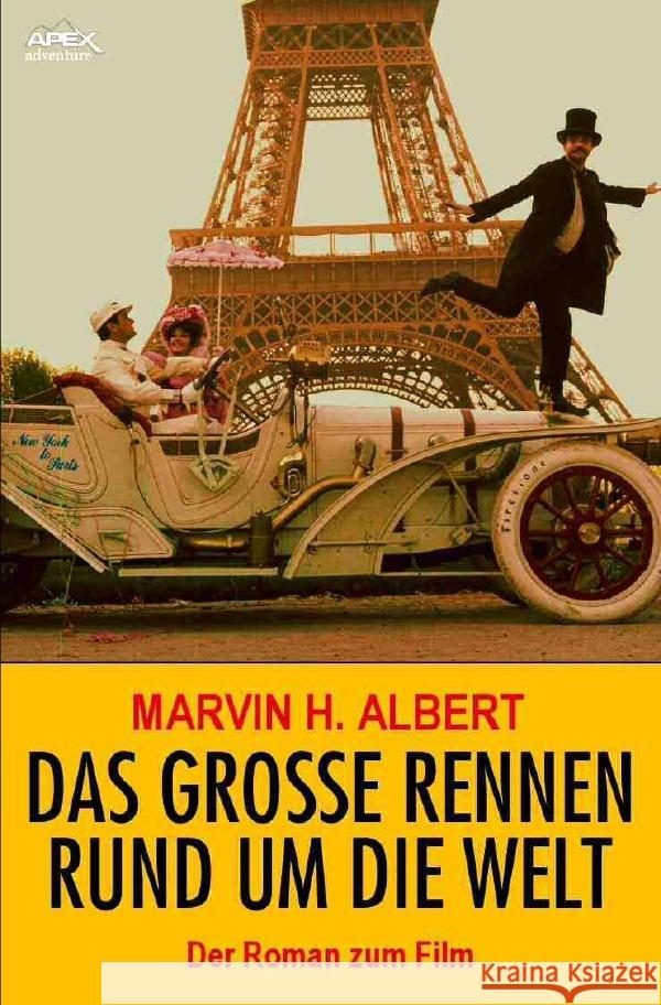 DAS GROSSE RENNEN RUND UM DIE WELT : Der Roman zum Film Albert, Marvin H. 9783750292154 epubli