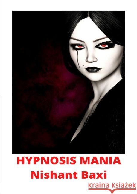 Hypnosis Mania Baxi, Nishant 9783750293199 epubli