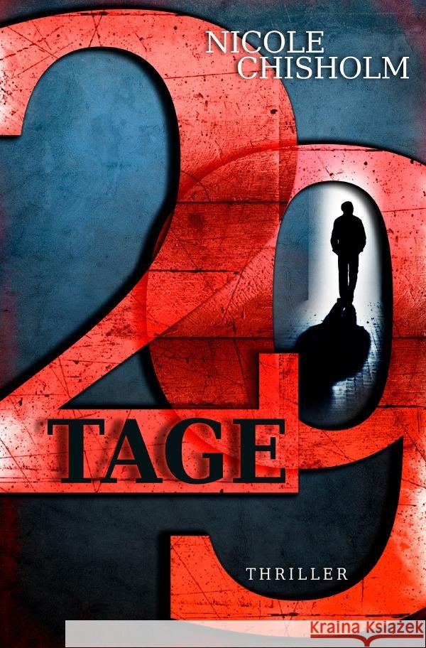 29 Tage : Thriller Chisholm, Nicole 9783750293328