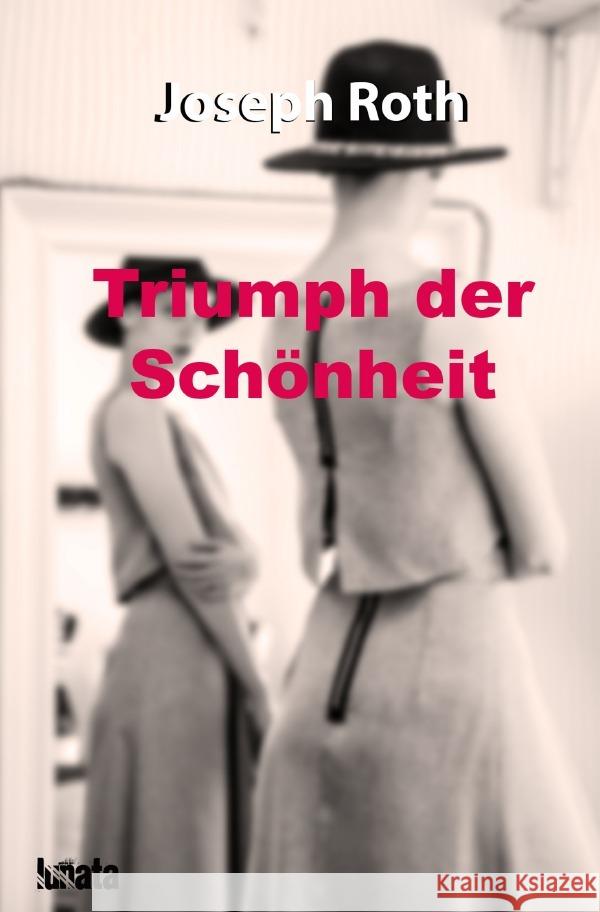 Triumph der Schönheit : Novelle Roth, Joseph 9783750293687 epubli