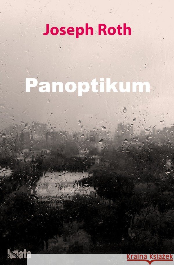 Panoptikum : Gestalten und Kulissen Roth, Joseph 9783750293731