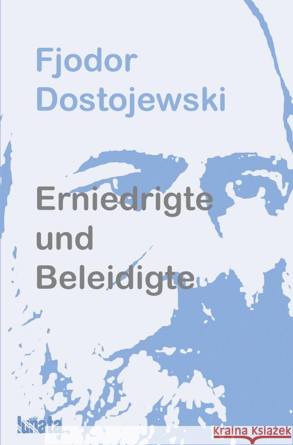 Erniedrigte und Beleidigte Dostojewski, Fjodor 9783750293977