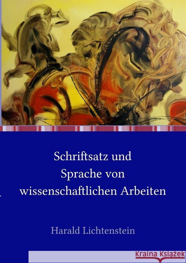 Schriftsatz und Sprache von wissenschaftlichen Arbeiten Lichtenstein, Harald 9783750294714