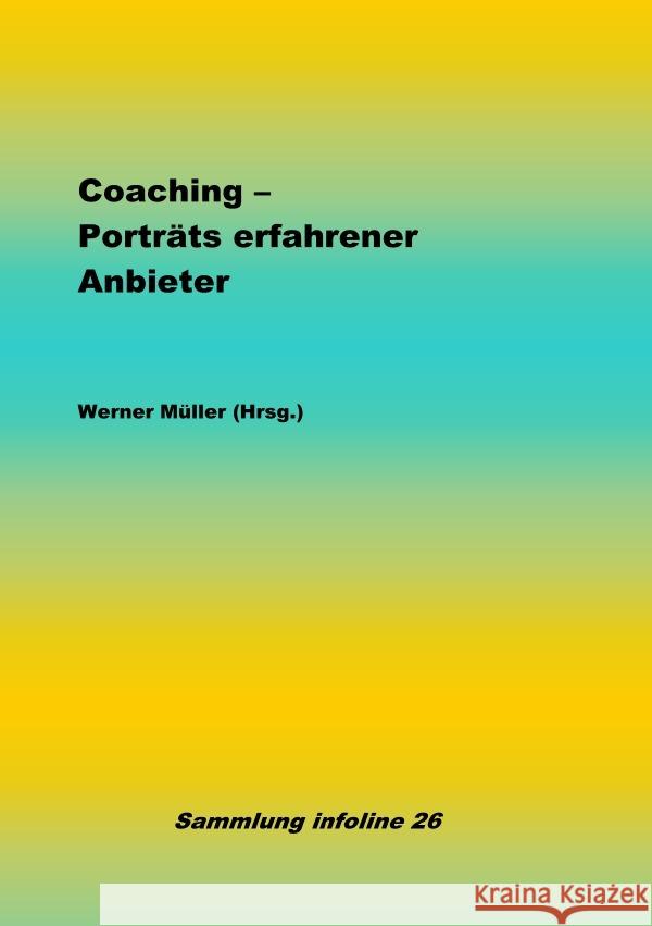 Coaching - Porträts erfahrener Anbieter Müller, Werner 9783750294974