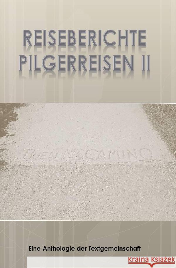 Reiseberichte Pilgerreisen II Textgemeinschaft, Anthologie 9783750296930