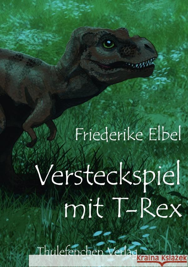 Versteckspiel mit T-Rex Elbel, Friederike 9783750297418