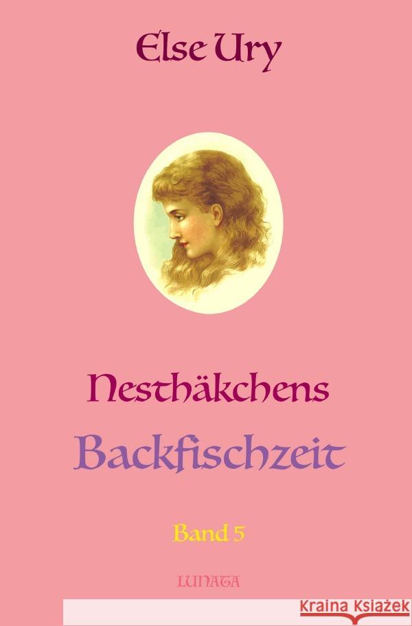 Nesthäkchens Backfischzeit Ury, Else 9783750297579 epubli