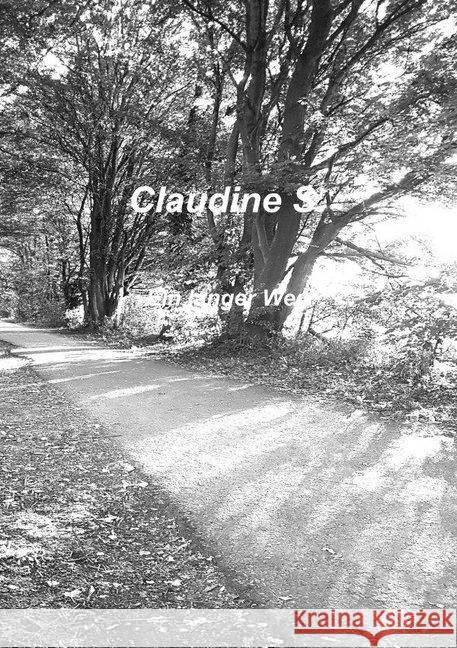 Claudine S. ~Ein langer Weg~ : Claudine S., Autobiografie S., Claudine 9783750298781 epubli