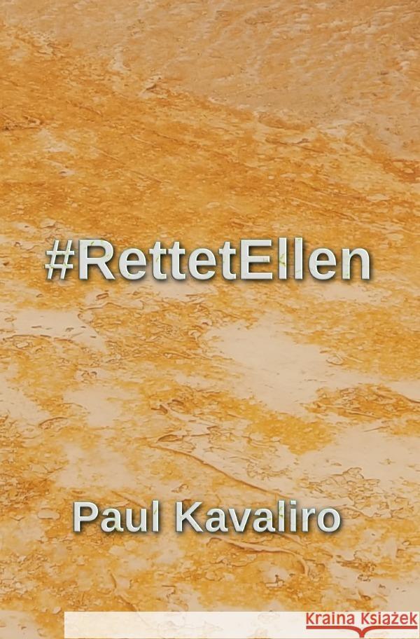 #RettetEllen Kavaliro, Paul 9783750299597 epubli