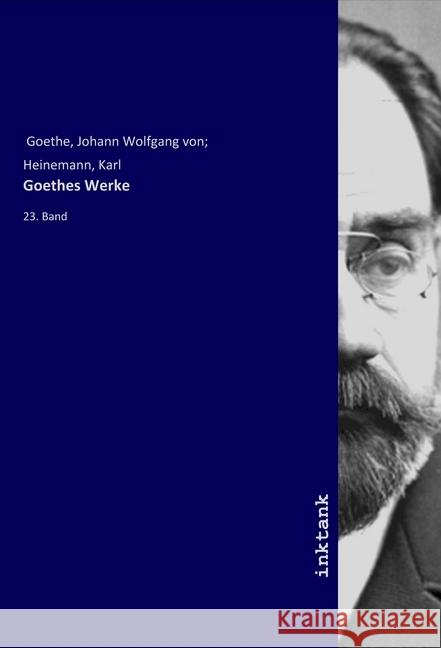 Goethes Werke : 23. Band Goethe, Johann Wolfgang von 9783750367395 Inktank-Publishing