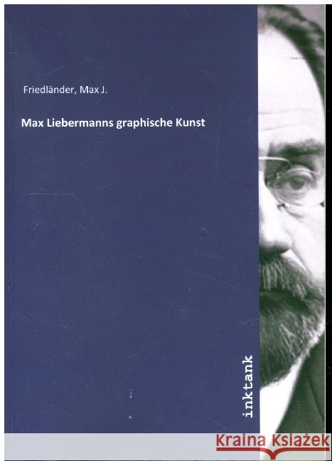Max Liebermanns graphische Kunst Friedländer, Max J. 9783750372641