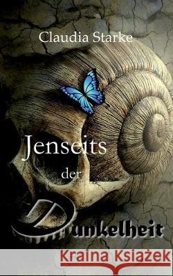 Jenseits der Dunkelheit Claudia Starke 9783750402430 Books on Demand