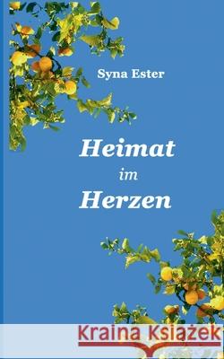 Heimat im Herzen Syna Ester 9783750403215