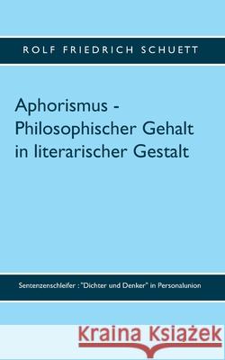 Aphorismus - Philosophischer Gehalt in literarischer Gestalt: Sentenzenschleifer: 