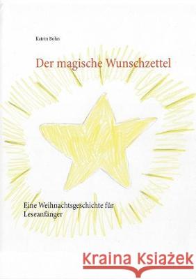 Der magische Wunschzettel: Eine Weihnachtsgeschichte für Leseanfänger Bohn, Katrin 9783750404618 Books on Demand