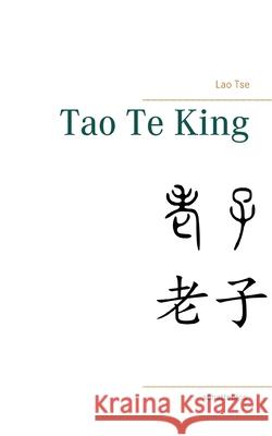 Tao Te King Lao Tse 9783750406636 Books on Demand