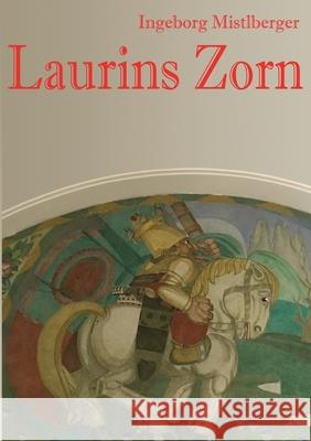 Laurins Zorn: Die Fälle des Major Joschi Bernauer Band 5 Mistlberger, Ingeborg 9783750415386 Books on Demand