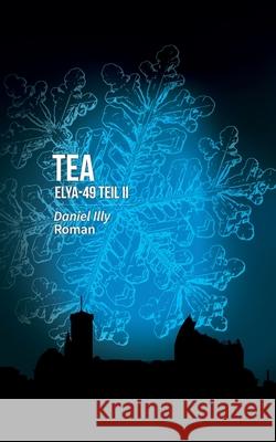 Tea: ELYA-49 Teil II Illy, Daniel 9783750415607