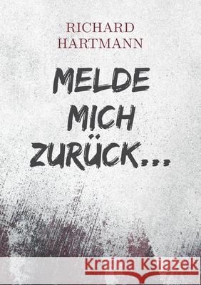 Melde mich zurück... Hartmann, Richard 9783750425118