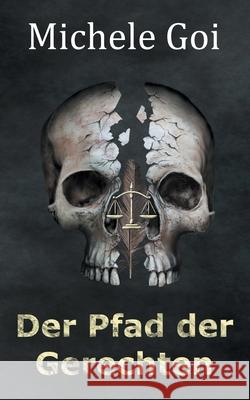 Der Pfad der Gerechten Michele Goi 9783750427129 Books on Demand