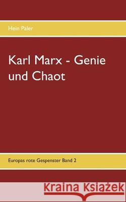 Karl Marx - Genie und Chaot: Europas rote Gespenster Band 2 Hein Paler 9783750427457