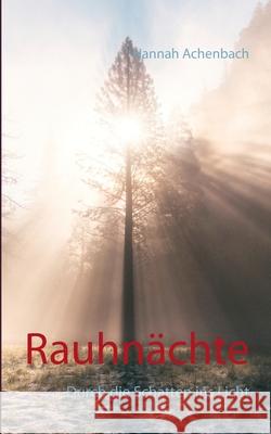 Rauhnächte: Durch die Schatten ins Licht Achenbach, Hannah 9783750428331 Books on Demand