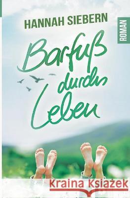 Barfuß durchs Leben Siebern, Hannah 9783750429048 Books on Demand