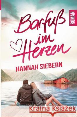 Barfuß im Herzen Siebern, Hannah 9783750429062 Books on Demand