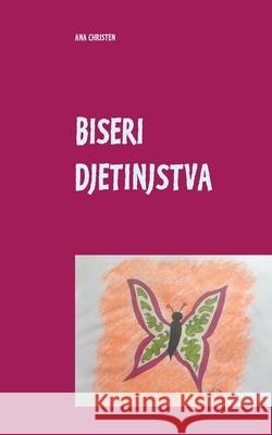 Biseri Djetinjstva Ana Christen 9783750429987 Books on Demand