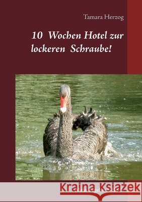10 Wochen Hotel zur lockeren Schraube: Mein Tagebuch-Buch Herzog, Tamara 9783750430532 Books on Demand