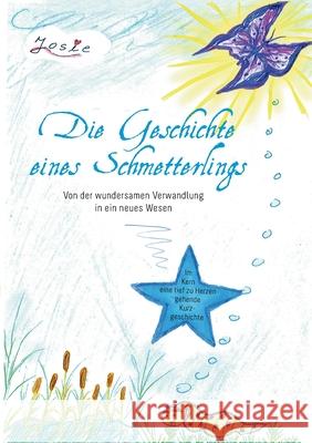 Die Geschichte eines Schmetterlings: Von der wundersamen Verwandlung in ein neues Wesen Schäfer, Karin 9783750431133