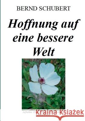 Hoffnung auf eine bessere Welt Bernd Schubert 9783750431744 Books on Demand