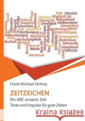 Zeitzeichen: Ein ABC unserer Zeit Orthey, Frank Michael 9783750432161