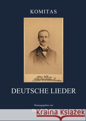 Deutsche Lieder: Neun Lieder mit Klavierbegleitung und ein Klavierstück Komitas 9783750432352 Books on Demand
