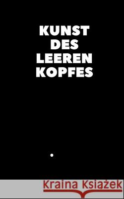 Kunst des leeren Kopfes Caroline Stern 9783750433885 Books on Demand