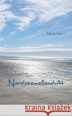 Nordseewellenduft Monika Siebert 9783750435452