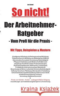 Der Arbeitnehmer-Ratgeber: Vom Profi für die Praxis Scholl, Jost 9783750437142 Books on Demand
