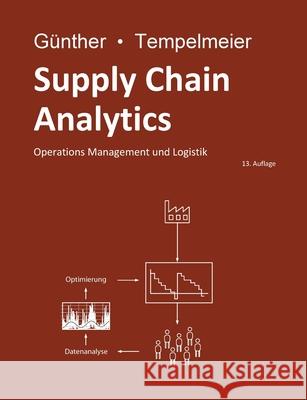Supply Chain Analytics: Operations Management und Logistik Günther, Hans-Otto 9783750437661 Books on Demand