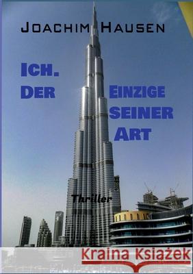 Ich. Der Einzige seiner Art Joachim Hausen 9783750438064