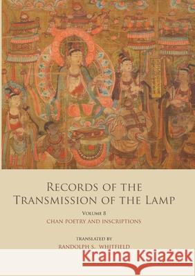 Records of the Transmission of the Lamp (Jingde Chuandeng Lu): Volume 8 (Books 29&30) - Chan Poetry and Inscriptions Daoyuan 9783750439603 Books on Demand