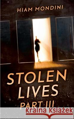 Stolen Lives - Part III Hiam Mondini 9783750440647 Books on Demand