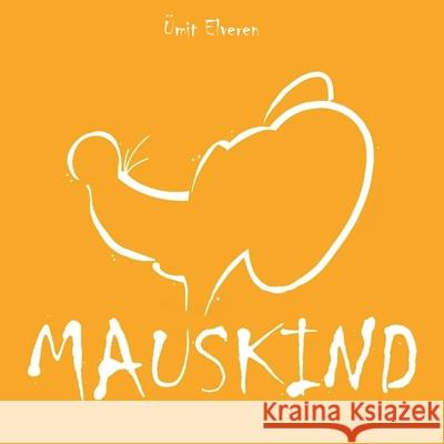 Mauskind: ümit comics Ümit Elveren 9783750453067 Books on Demand