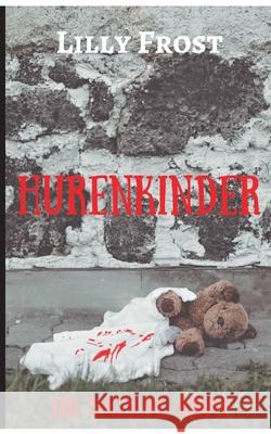 Hurenkinder: Ein Salzburg-Krimi Lilly Frost 9783750468498 Books on Demand