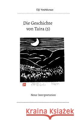 Die Geschichte von Taira (5): Neue Interpretation Eiji Yoshikawa Yutaka Hayauchi 9783750470392 Books on Demand
