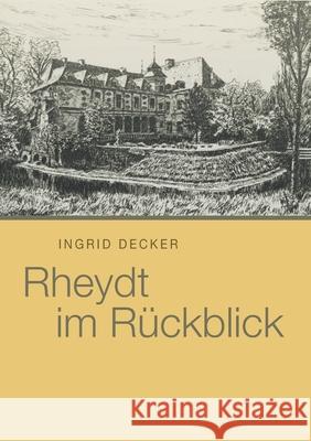Rheydt im Rückblick Ingrid Decker 9783750475007